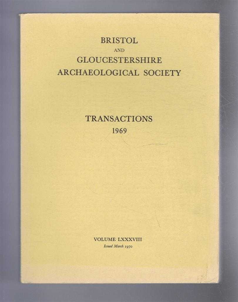 Gracie, H S; (ed) - Transactions of the Bristol and Gloucestershire Archaeological Society for 1969, Volume LXXXVIII (88)