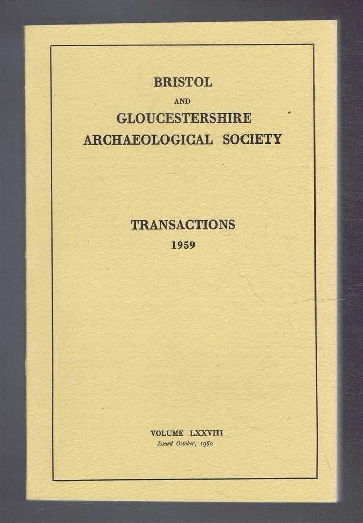 Gracie, H S; (ed) - Transactions of the Bristol and Gloucestershire Archaeological Society for 1959, Volume LXXVIII (78)