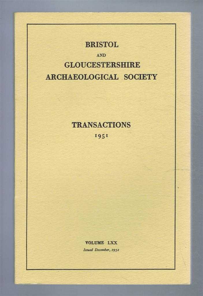 Joan Evans; (ed) - Transactions of the Bristol and Gloucestershire Archaeological Society for 1951, Volume LXX (70)