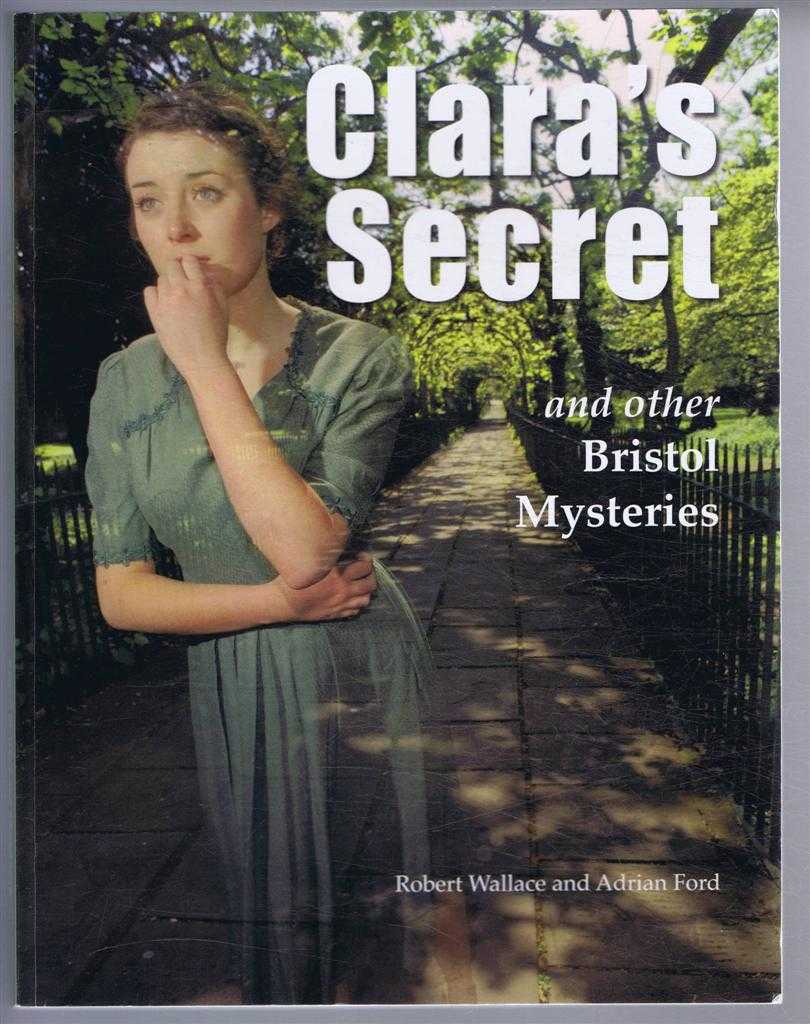 Robert Wallace - Clara's Secret and other Bristol Mysteries