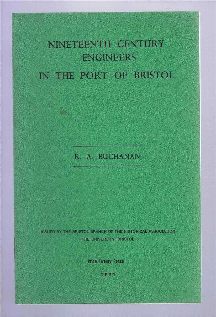 Buchanan, R.A. - Nineteenth Century Engineers in the Port of Bristol