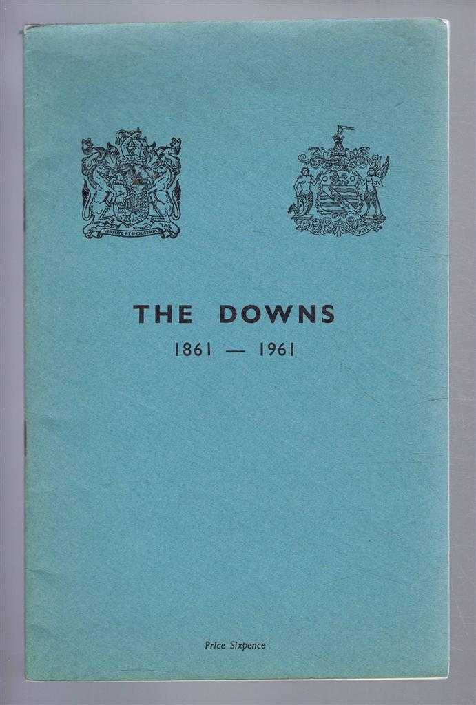 City & County of Bristol - THE DOWNS: Clifton and Durdham Downs: To Commemorate the Centenary of the Corporate Ownership of the Downs 17th May 1861