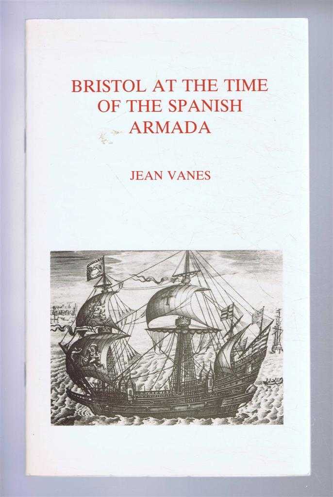 Jean Vanes - Bristol at the Time of the Spanish Armada