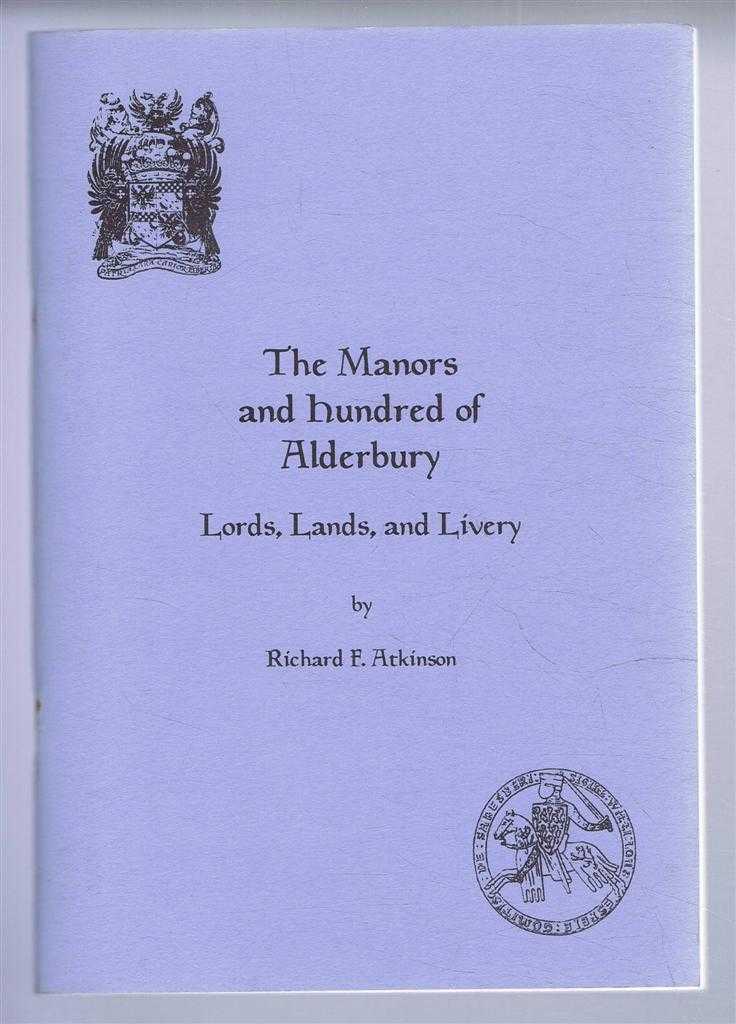 Richard F. Atkinson - The Manors and Hundred of Alderbury - Lords, Lands, and Livery