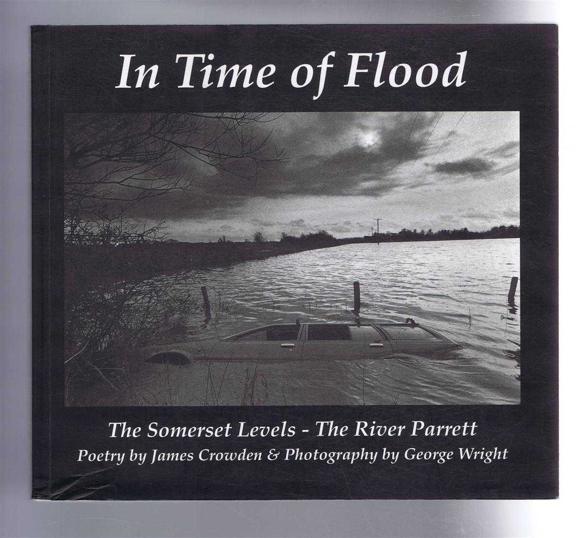 Crowden, James - In Time of Flood: The Somerset Levels - The River Parrett