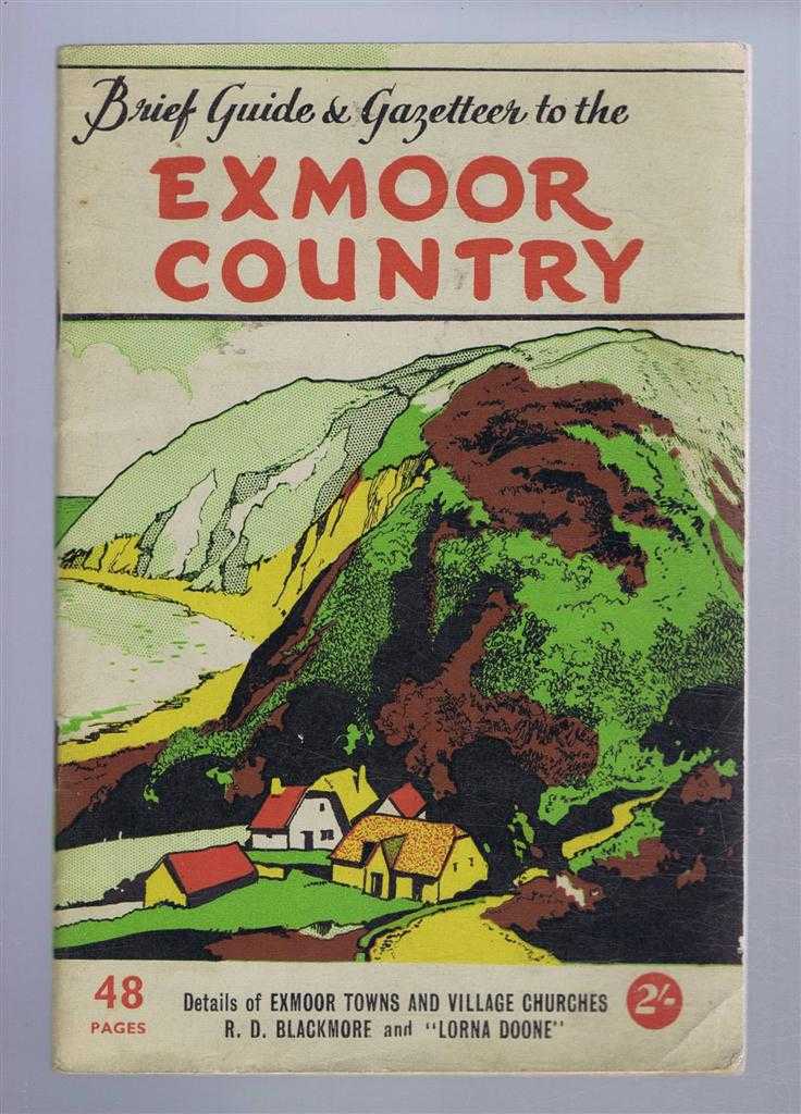 Eric Delderfield - The Visitors' Brief Guide & Gazetteer to the Exmoor Country, 26 illustrations and 2 Maps