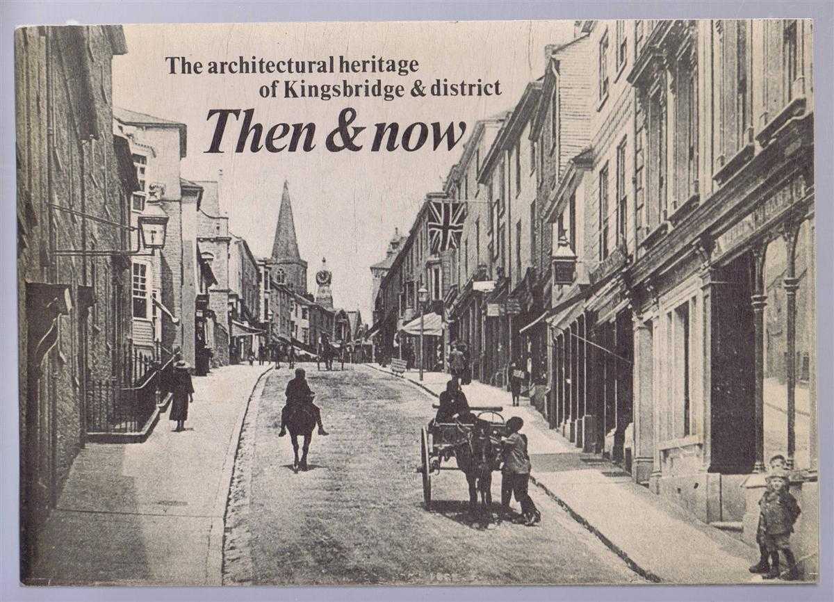 Helen Mary Petter and Anthony Chitty - The Architectural Heritage of Kingsbridge & District Then & Now