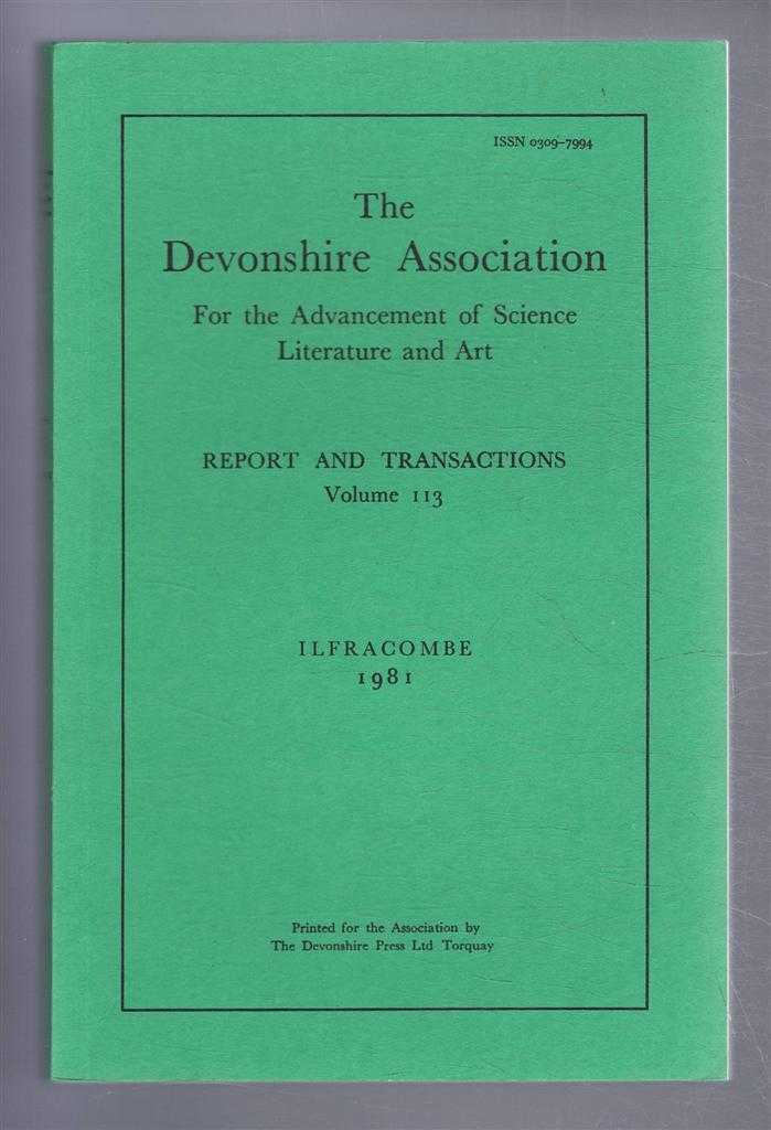 Devonshire Association for the advancement of Science, Literature and Art - THE DEVONSHIRE ASSOCIATION: Report and Transactions 1981, Volume 113, Ilfracombe