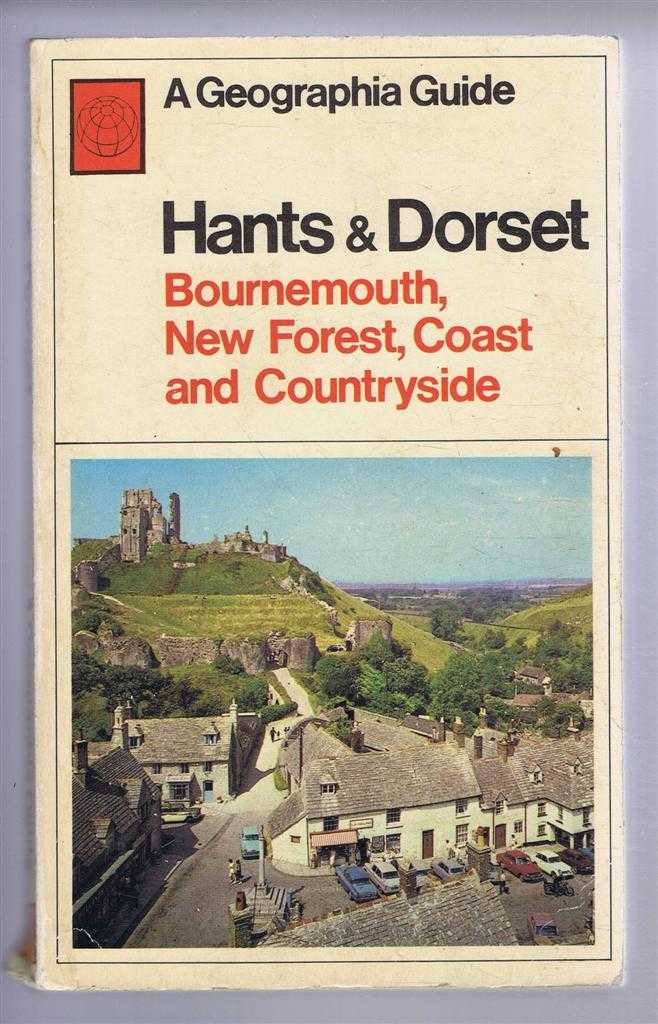E L Coster, Gavin Gibbons, G Grove - A Geographia Guide: Hants & Dorset, Bournemouth, New Forest, Coast and Countryside including Christchurch, Poole, Swanage, Corfe Castle, Lulworth Cove, Weymouth, Dorchester, Lyme Regis, Shaftesbury etc.