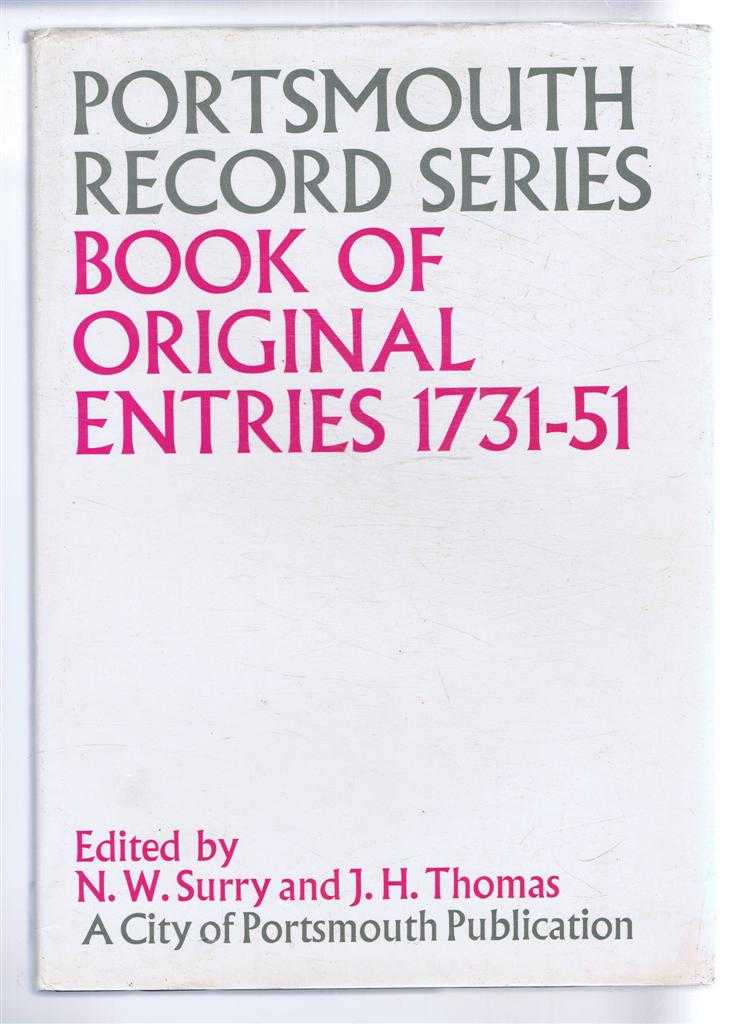Edited by N W Surry & J H Thomas - Portsmouth Record Series No. 3. Book of Original Entries 1731-51