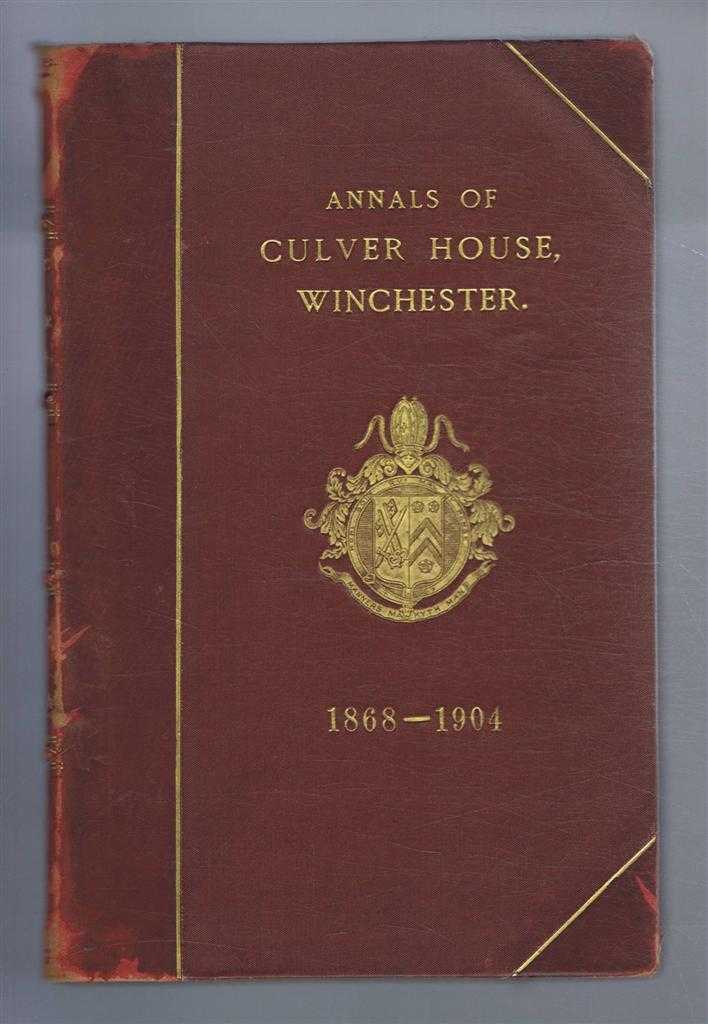 Preface (and edited) by A W Oyler - Annals of Culver House, Winchester 1868-1904