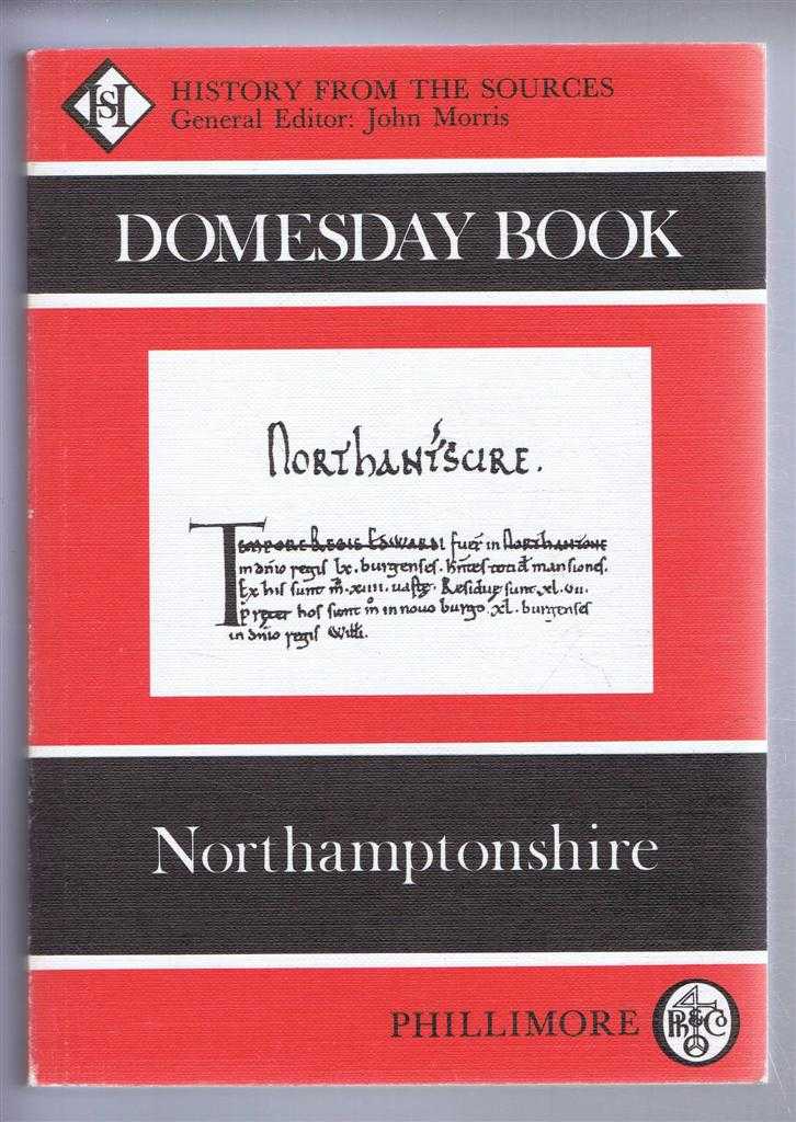 (Ed) Frank & Caroline Thorn from a draft translation prepared by Margaret Jones, Philip Morgan & Judith Plaister - Domesday Book. Volume 21: Northamptonshire