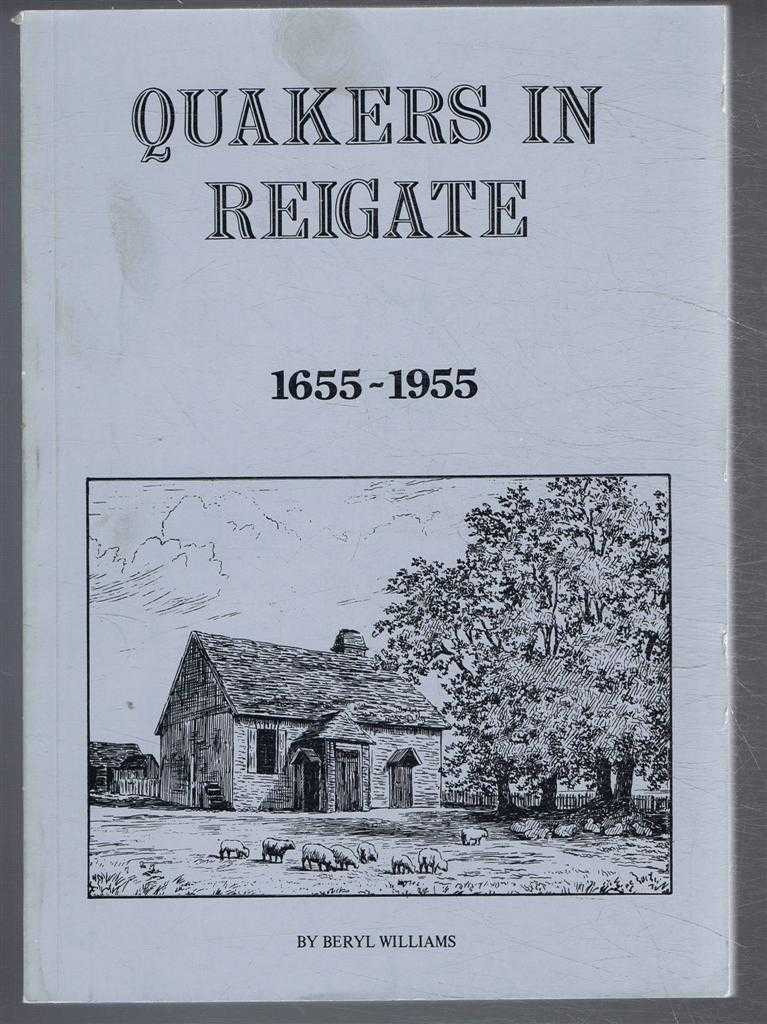 Beryl Williams - Quakers in Reigate 1655 - 1955