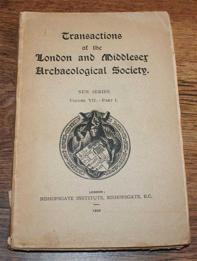 Norman G Brett-James (ed). Lilian J Redstone; Sir Montagu Sharpe; Hugh S Braun; C A Bradford; etc - Transactions of the London and Middlesex Archaeological Society. New Series Volume VII (7) Part I 1933