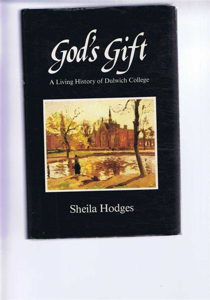 Sheila Hodges - God's Gift, A Living History of Dulwich College