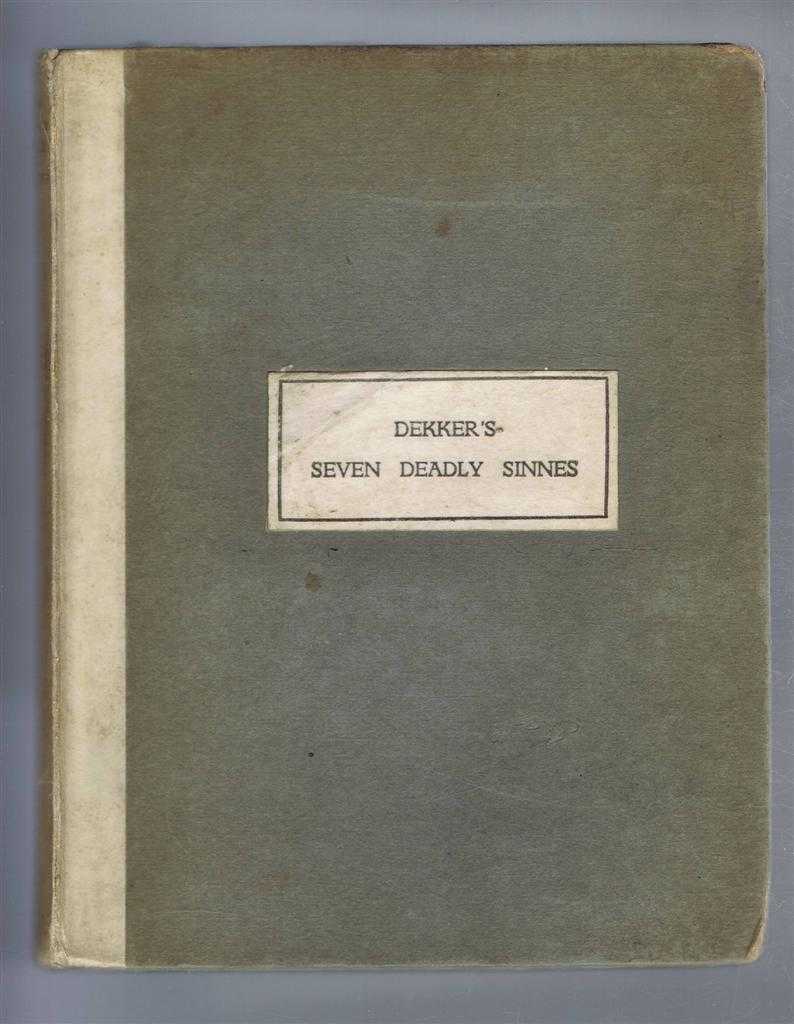 Thomas Dekker - The Seven Deadly Sins of London: Drawn in seuen (seven) seuerall (several) Coaches, Through the seuen seuerall Gates of the Citie Bringing the Plague with them. Opus septem Dierum