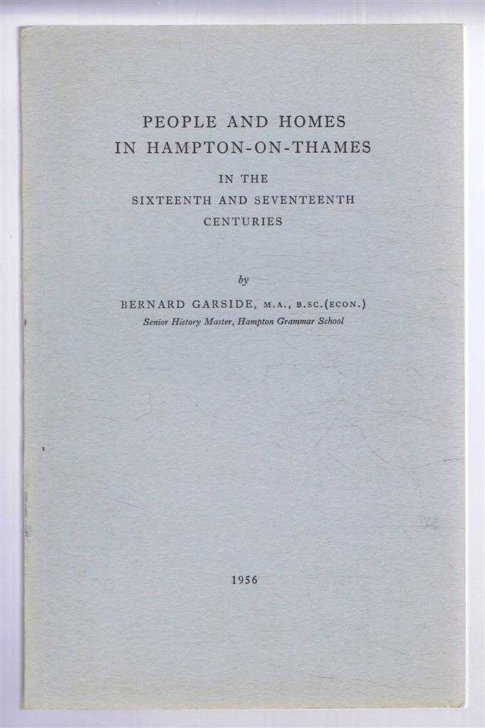 Bernard Garside - People and Homes in Hampton-On-Thames in the Sixteenth and Seventeenth Centuries