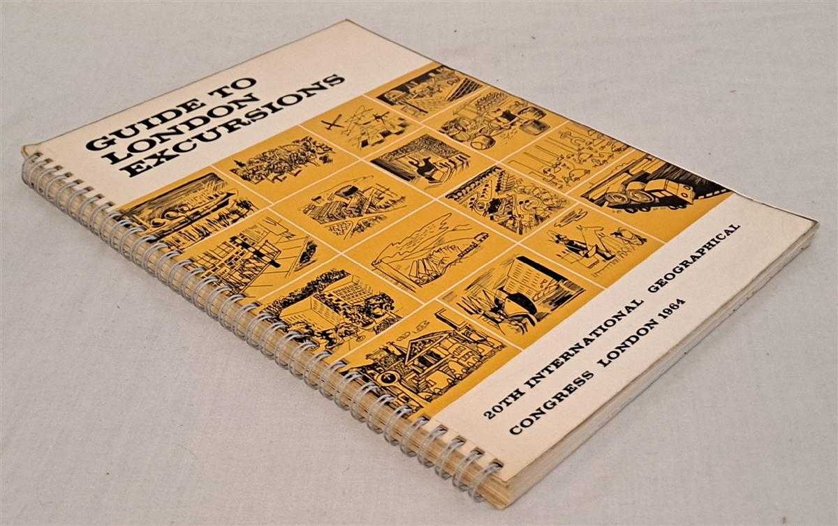 edited by K M Clayton - Guide to London Excursions, 20th International Geographical Congress, London 1964
