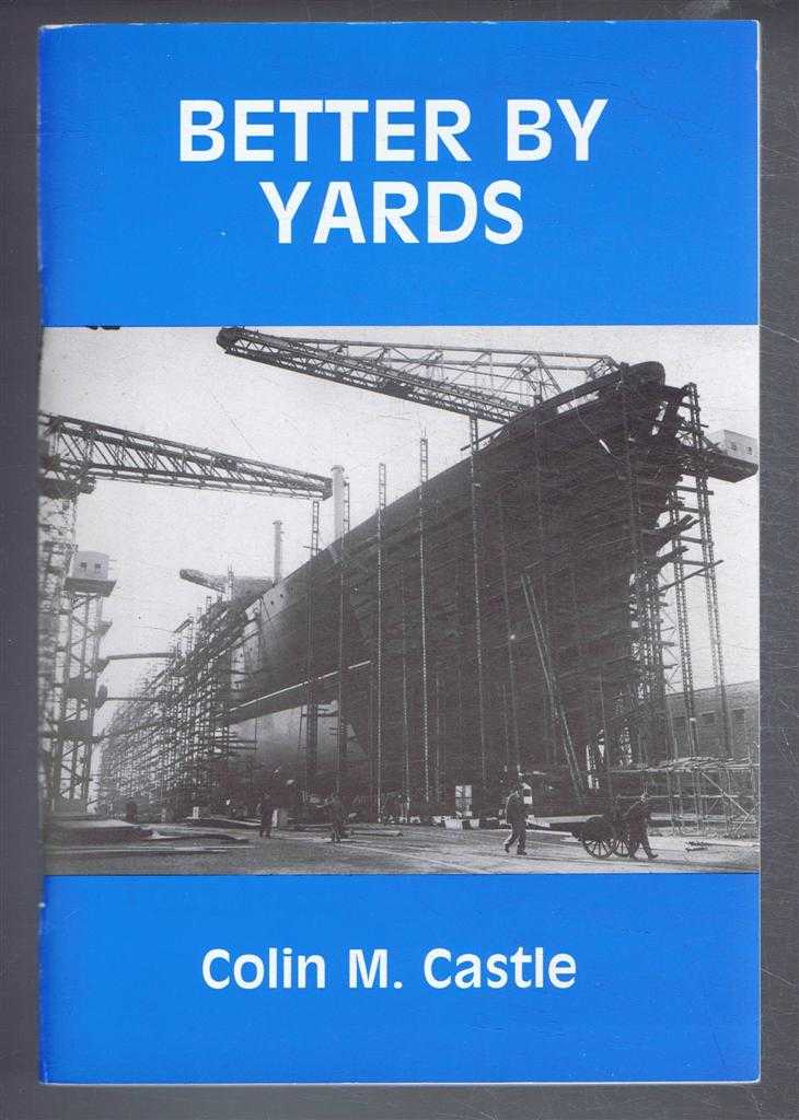 Colin M Castle - Better By Yards