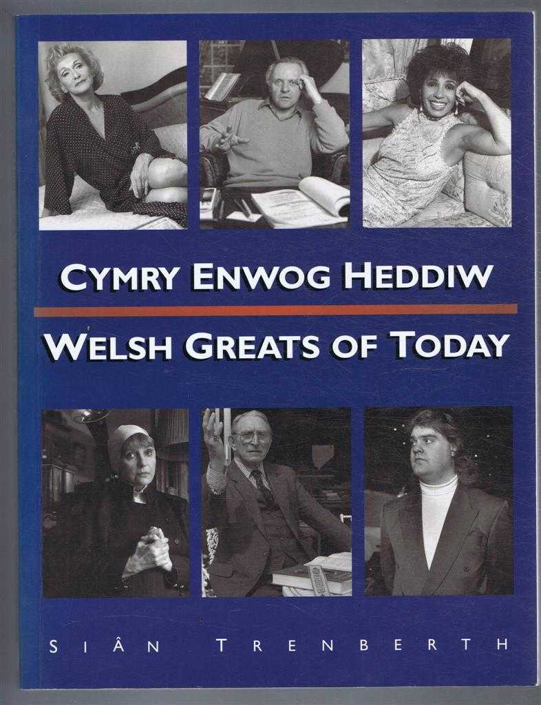 Trenberth, Sian - Cymry Enwog Heddiw: Welsh Greats of Today