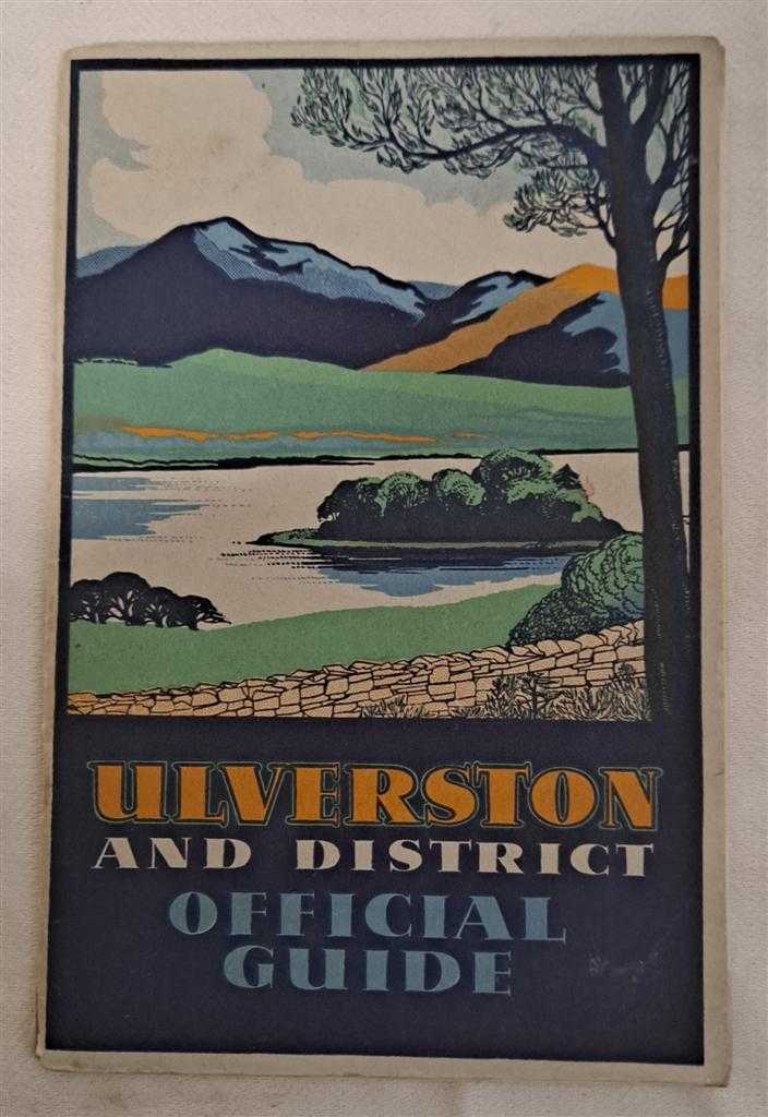 The Ulverston & Furness Joint Development & Publicity Committee - Ulverston and District Official Guide, c. 1965 or Ulverston and the Lancashire Lakes, a Guide for Visitors to Furness and Southern Lakeland