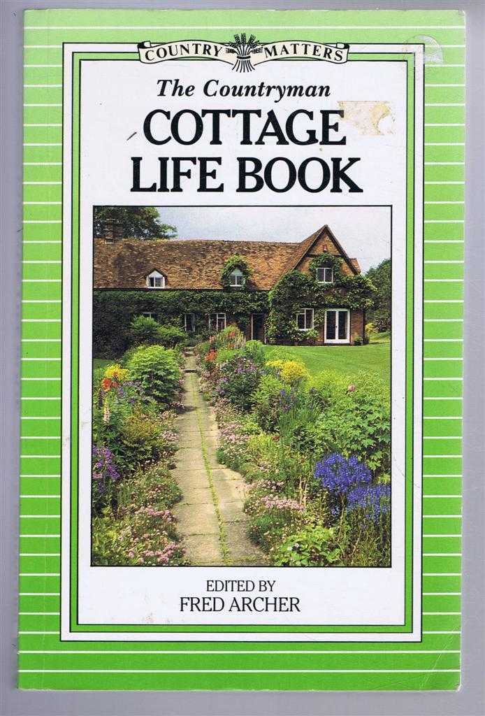 edited by Fred Archer - The Countryman Cottage Life Book