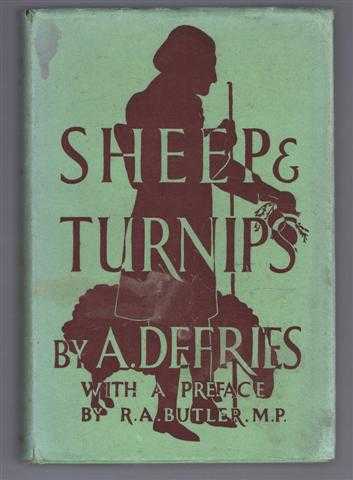 Amelia Defries. Preface by R A Butler. Introduction by Montague Fordham. - Sheep and Turnips: being the life and times of Arthur Young, F.R.S.
