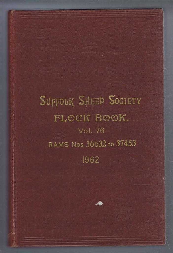 Suffolk Sheep Society. editor Harry A Byford - Suffolk Sheep Society Flock Book, Volume LXXXVI (76). 1962, Rams Nos. 36632 to 37453