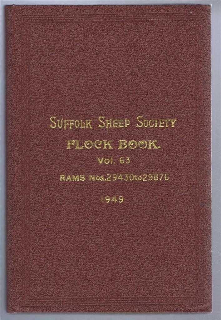 Suffolk Sheep Society. - Suffolk Sheep Society Flock Book, Volume LCIII (63), 1949 , Rams Nos. 29430 to 29876