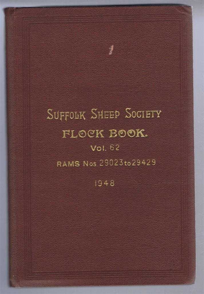 Suffolk Sheep Society. - Suffolk Sheep Society Flock Book, Volume LCII (62), 1948 Rams Nos. 29023 to 29429
