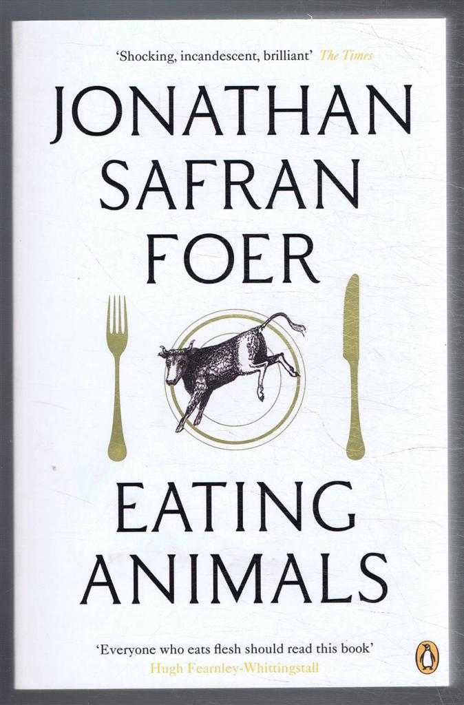 Jonathan Safran Foer - Eating Animals