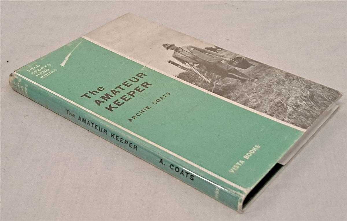 Archie Coats - The Amateur Keeper. Fields Sports Handbooks