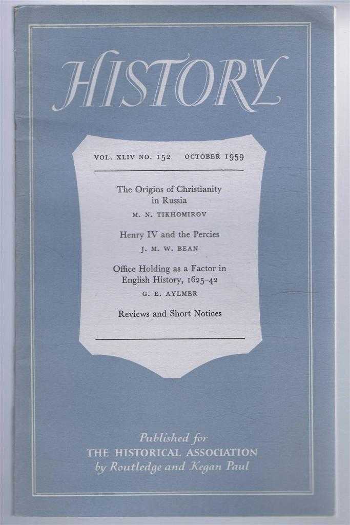 edited by Alfred Cobban. M N Tikhomirov; J M W Bean; G E Aylmer - History, the Journal of the Historical Association. Vol. XLIV . No. 152 October 1959