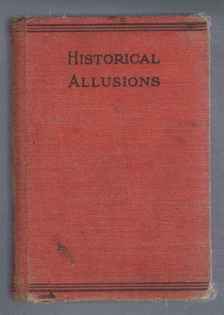 Lawrence H Dawson - Historical Allusions, a Concise Dictionary of General History