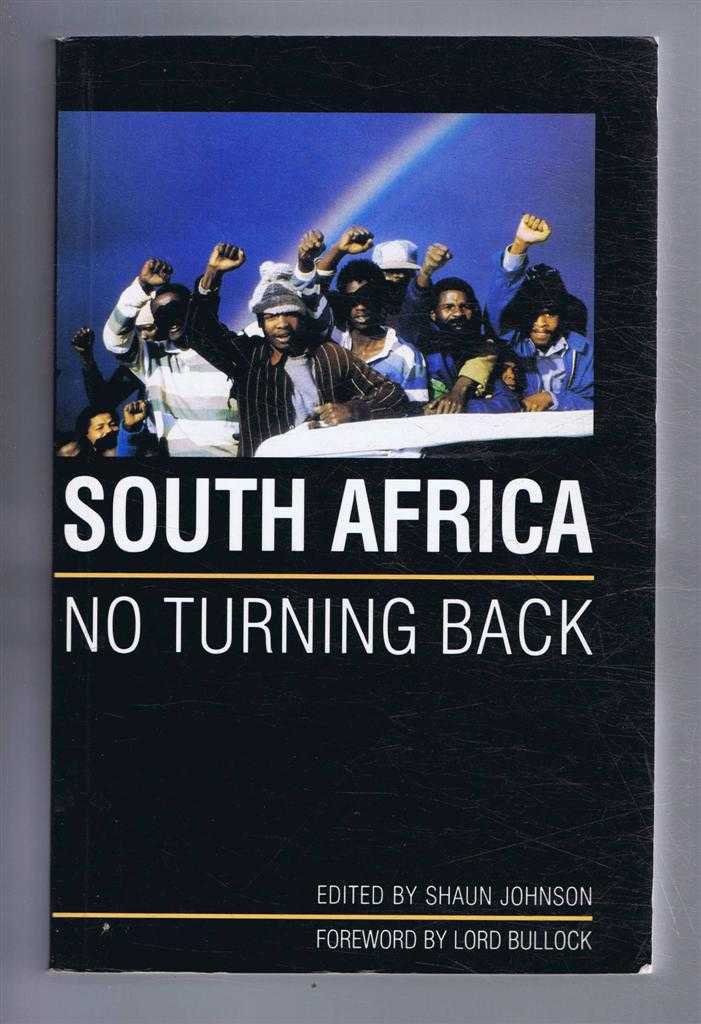 edited by Shaun Johnson; foreword by Lord Bullock - South Africa, No Turning Back