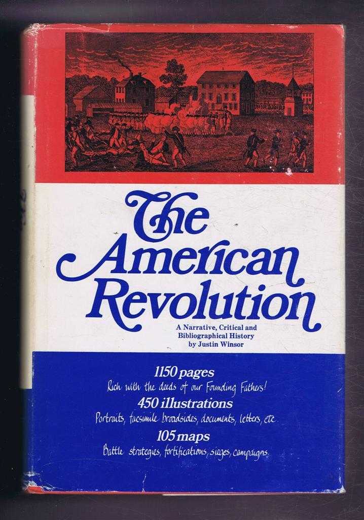 Justin Winsor - The American Revolution, A Narrative and Bibliographical History
