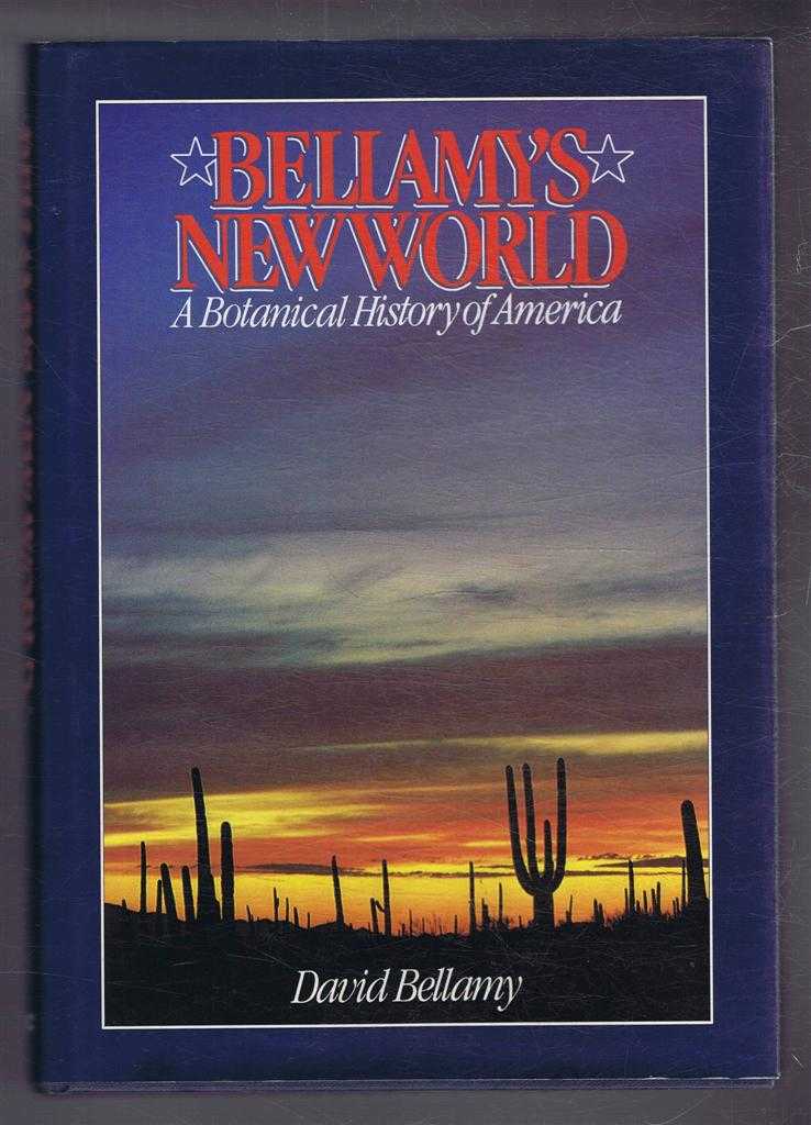 David Bellamy - Bellamy's New World, A Botanical History of America
