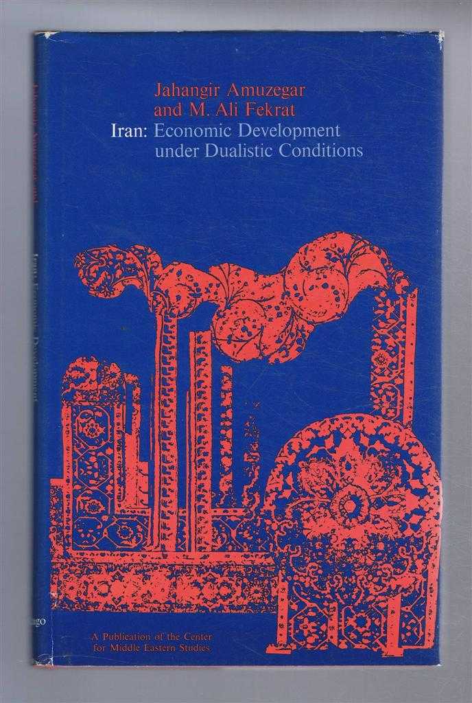 Amuzegar, Jahangir; Fekrat, M.Ali - Iran: Economic Development Under Dualistic Conditions