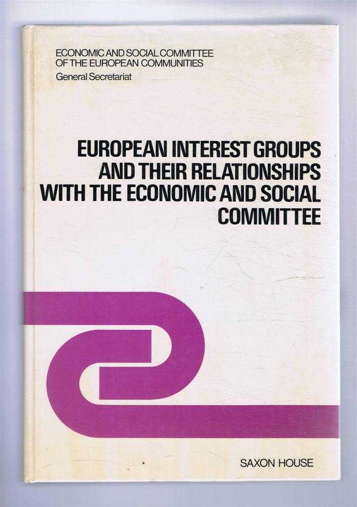 Economic and Social Committee of the European Communities, General Secretariat, Directorate General Studies and Documentation Division - European Interest Groups and their Relationships withthe Economic and Social Committee