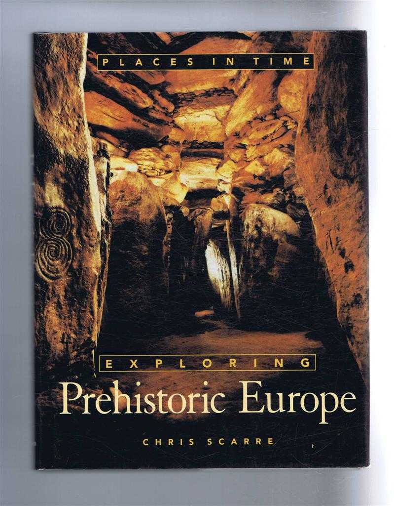 Chris Scarre - Places In Time: Exploring Prehistoric Europe