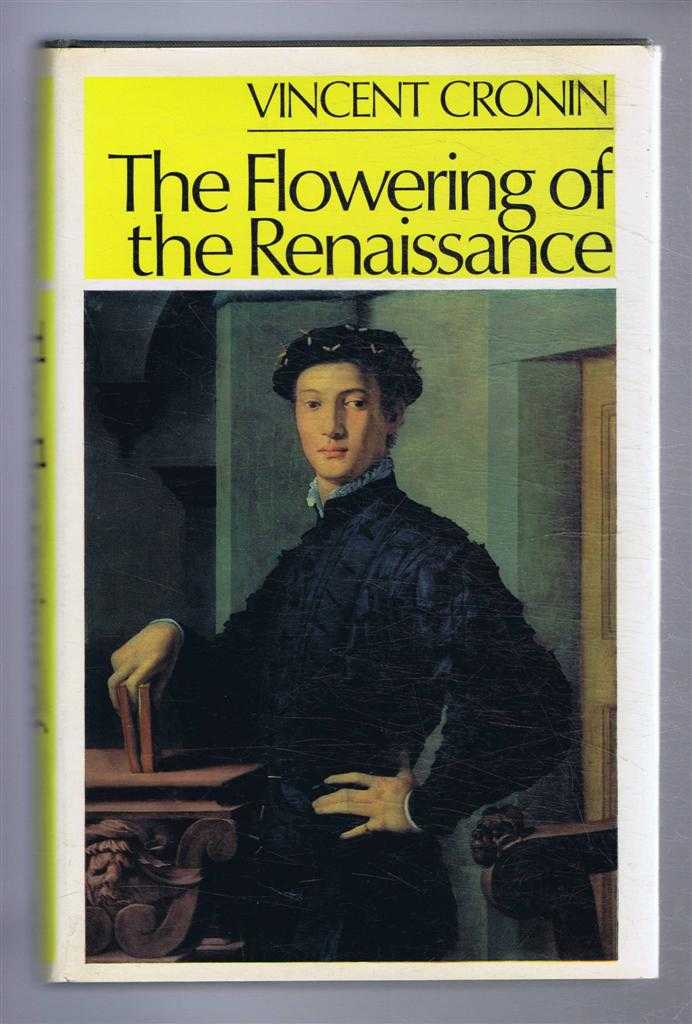 Vincent Cronin - The Flowering of the Renaissance