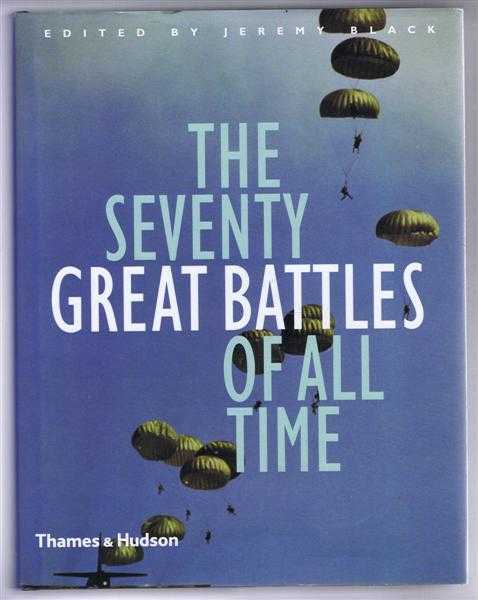 edited by Jeremy Black - The Seventy Great Battles of All Time