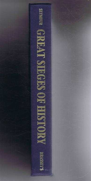 Seymour, William; maps and illustrations by W F N Watson - Great Sieges of History