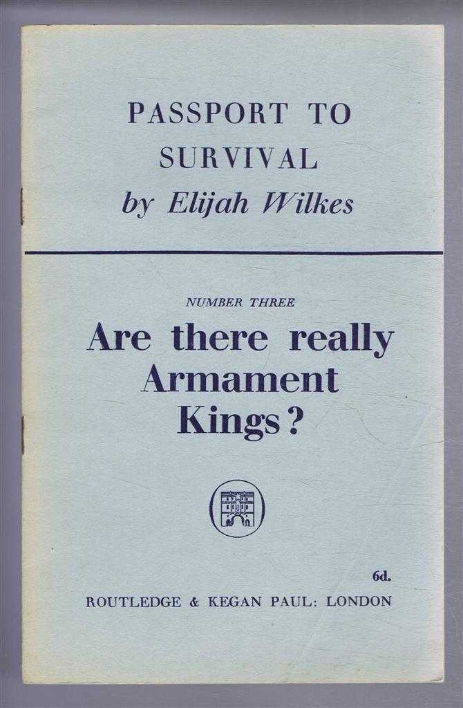 Elijah Wilkes - Passport to Survival: Number Three, Are there really Armament Kings?