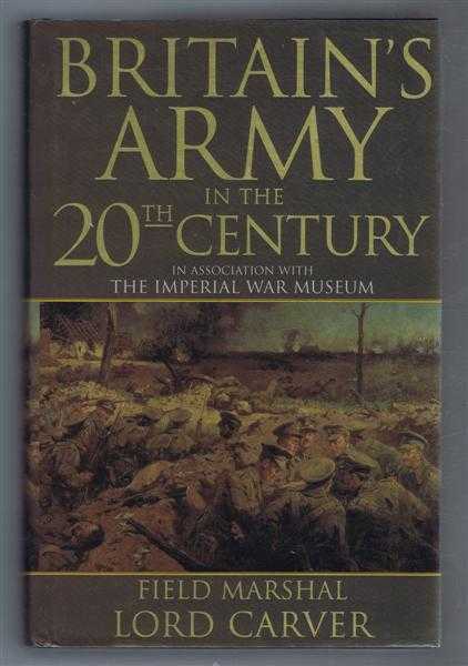 Lord Carver - Britain's Army in the Twentieth Century