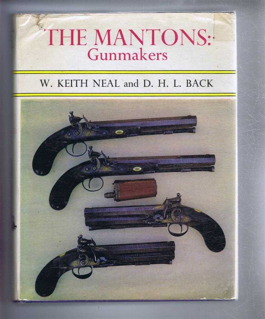 W Keith Neal; D H L Back - The Mantons, Gunmakers