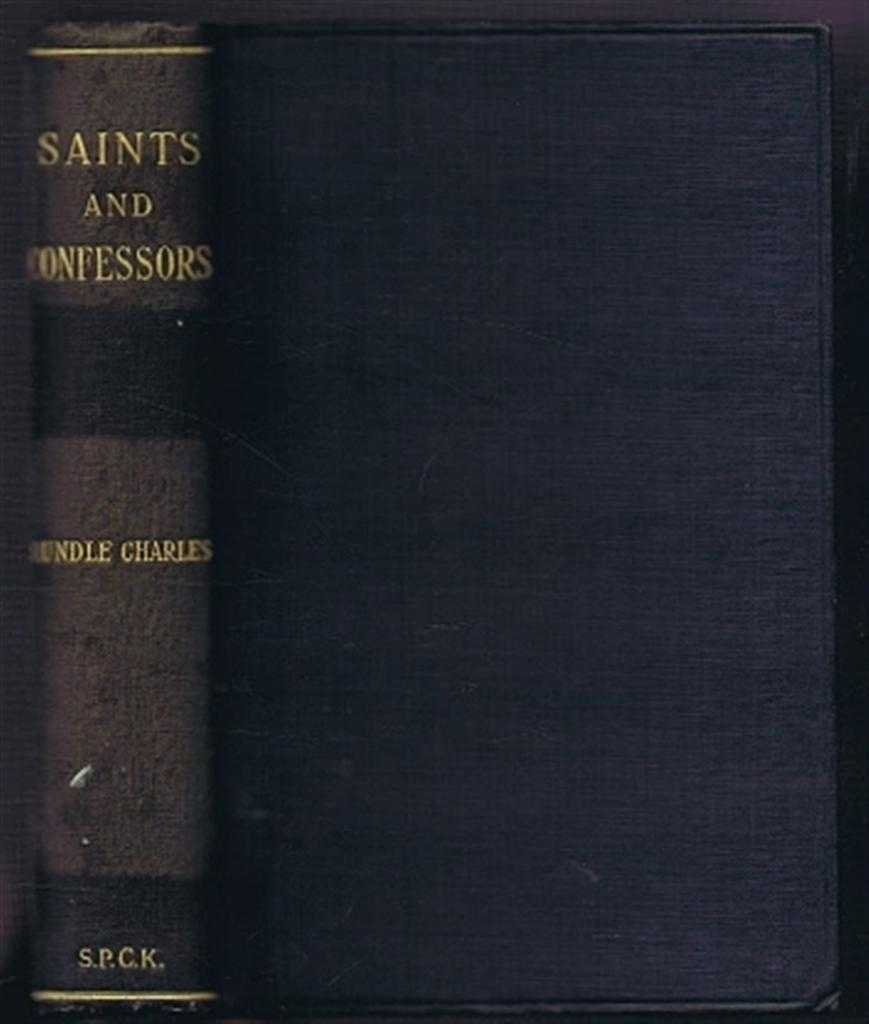 Mrs Rundle Charles - Saints and Confessors of the First Twelve Centuries, Studies from the Loves of the Black Letter Saints of the English Calendar