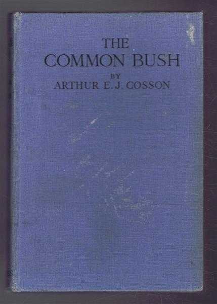 Arthur E J Cosson - The Common Bush