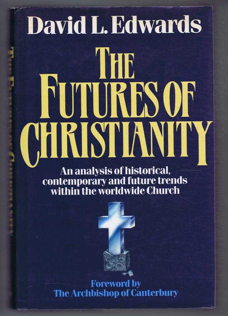 David L Edwards - The Futures of Christianity
