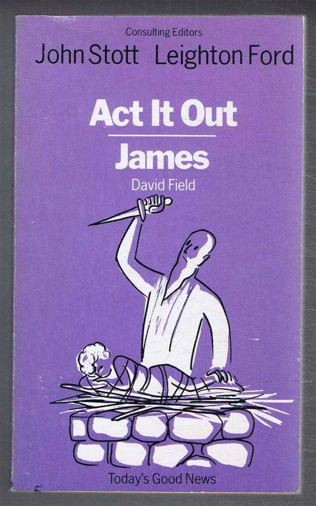 David Field - Act It Out, the Letter of James